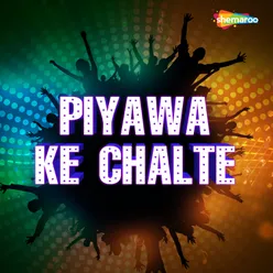 Piyawa Ke Chalte